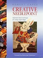 Creative Needlepoint: Inspirational Ideas & Techniques for Creating Original Designs 0713471794 Book Cover