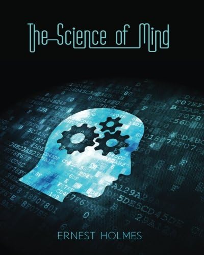 The Science of Mind - Complete Unedited Original Edition