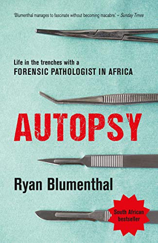 Jonathan Ball Publishers Autopsy: Life in the trenches with a forensic pathologist in Africa