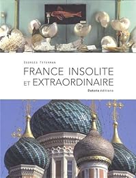 France insolite et extraordinaire