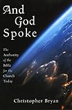 And God Spoke: The Authority of the Bible for the Church Today by