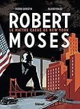 Robert Moses : Le maître caché de New York by 