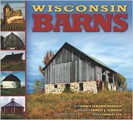 Wisconsin Barns Nancy Schumm Burgess Ernest J Schweit