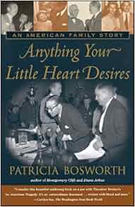 Anything Your Little Heart Desires An American Family Story Patricia Bosworth 9780684838489