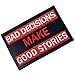 EmbTao Bad Decisions Make Tactical Good Stories Patch Embroidered Morale Applique Fastener Hook & Loop Emblem