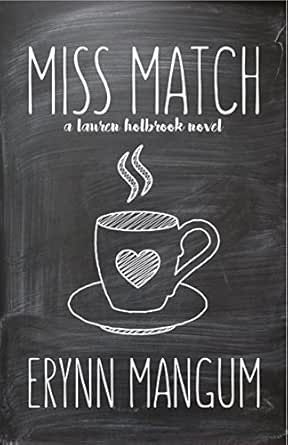 Miss Match A Lauren Holbrook Novel Book 1 The Lauren Holbrook Series Kindle Edition By Mangum Erynn Religion Spirituality Kindle Ebooks Amazon Com