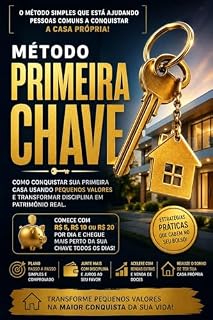 Livro Método Primeira Chave : Construa o valor de entrada da sua casa própria seguindo esse método o menor valor diária dá sua vida.
