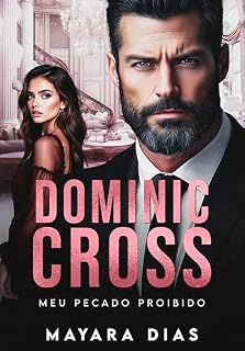 Livro DOMINIC CROSS: MEU PECADO PROIBIDO - LIVRO ÚNICO