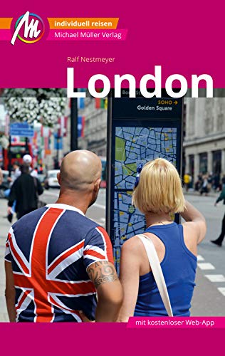 London MM-City Reiseführer Michael Müller Verlag: Individuell reisen mit vielen praktischen Tipps und Web-App mmtravel.com (German Edition)