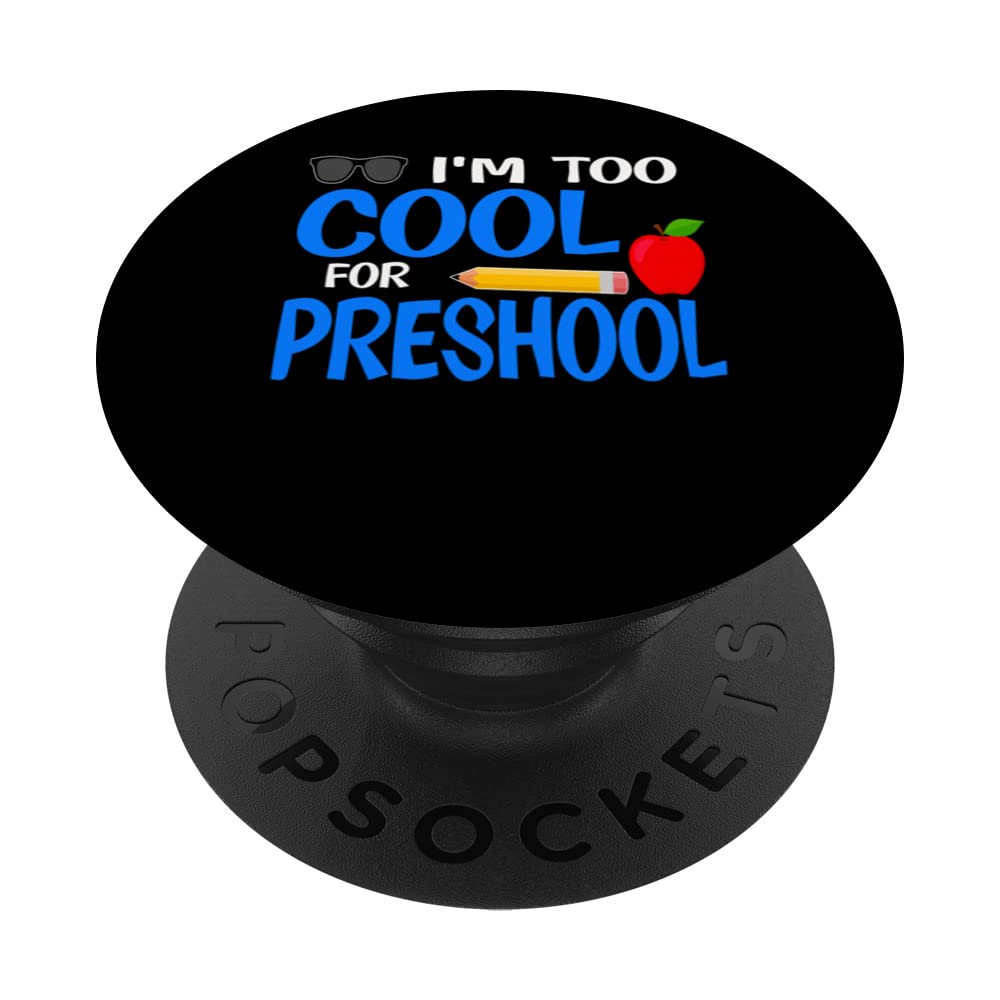 I'm too cool for preshool preschool pre k PopSockets Swappable PopGrip