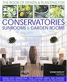 Designs & Planting for Conservatories Sunrooms & Garden Rooms by 