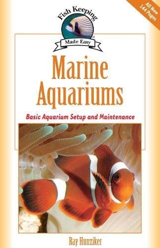 Marine Aquariums: Basic Aquarium Setup And Maintenance (Fish Keeping Made Easy)