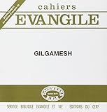Supplément Cahiers Evangile numéro 40 Gilgamesh (Cahiers évangiles) (French Edition) by