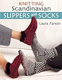 Knitting Scandinavian Slippers and Socks by Laura Farson
