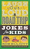 Laugh-Out-Loud Road Trip Jokes for Kids (Laugh-Out-Loud Jokes for Kids)