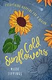 Cold Sunflowers by
