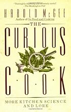 The Curious Cook: More Kitchen Science and Lore