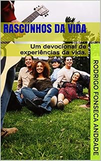 Livro Rascunhos da Vida - III: Um devocional de experiências da vida.
