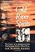 Cold River Spirits: The Legacy of an Athabascan-Irish Family from Alaska's Yukon River by Jan Harper Haines