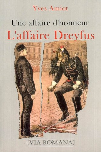L'affaire Dreyfus : Une affaire d'honneur by Yves Amiot