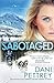 Sabotaged: An Adventurous Action Suspense Thriller Enemies to Lovers Workplace Romance (Alaskan Courage)