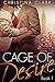 Cage of Desire: (Cage of Desire Series, Book 1): An Alpha Stepbrother Billionaire Romance