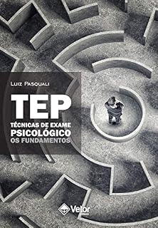 Livro TEP- Técnicas de Exame Psicológico: os fundamentos