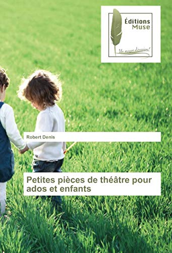 Petites pièces de théâtre pour ados et enfants (OMN.MUSE.LITT.) (French Edition) by Robert Denis