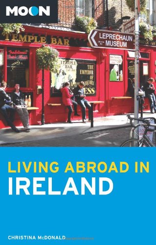 Moon Living Abroad in Ireland by Christina McDonald