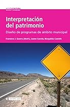 Interpretacioacute;n del patrimonio (Accioacute;n Cultura) (Spanish Edition)