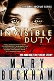 INVISIBLE DUTY: AN ALEX NOZIAK NOVELLA (The Invisible Recruits Novellas Book 2)