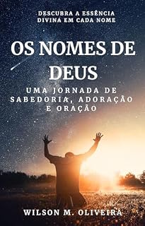 Livro Os Nomes de Deus: Uma Jornada de Sabedoria, Adoração e Oração (Iluminando Caminhos: Descobrindo a Essência Divina)