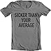 Xqste Hip Hop Rap Lyrics Quotes Unisex T-Shirt (Large, Sicker Average Gray)