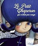 Le petit chaperon qui n'était pas rouge by
