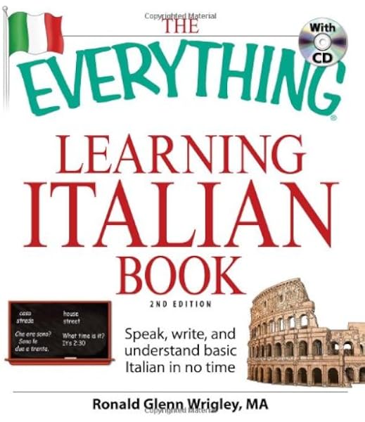 The Everything Learning Italian Book Speak Write And Understand Basic Italian In No Time Wrigley Ronald Glenn Amazon Com Books