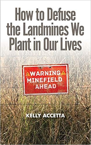 How To Defuse The Landmines We Plant In Our Lives How To Defuse The Landmines We Plant In Our Lives