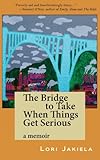 The Bridge to Take When Things Get Serious