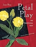 Petal Play the Traditional Way by Joan Shay