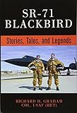 SR-71 Blackbird: Stories, Tales, and Legends by Rich Graham