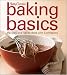 Betty Crocker Baking Basics: Recipes and Tips to Bake with Confidence by 