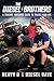 The Diesel Brothers: A Truckin' Awesome Guide to Trucks and Life by Heavy D, Diesel Dave