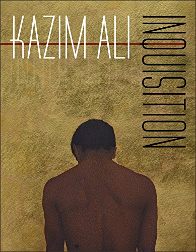 Inquisition (Wesleyan Poetry Series) by Kazim Ali