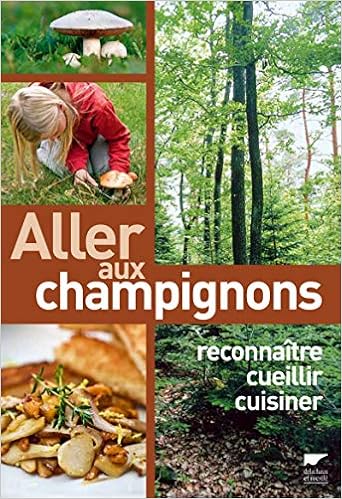 Aller Aux Champignons Reconnaitre Cueillir Cuisiner Botanique French Edition Gliem Maurice Schneider Christine 9782603017838 Amazon Com Books
