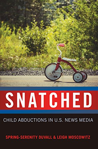 Snatched: Child Abductions in U.S. News Media (Mediated Youth Book 25)