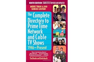 The Complete Directory to Prime Time Network and Cable TV Shows, 1946-Present