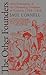 The Other Founders: Anti-Federalism and the Dissenting Tradition in America, 1788-1828 (Published by the Omohundro Institute of Early American History ... and the University of North Carolina Press)