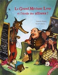 Le  grand méchant loup et l'école des affreux !