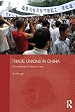 Image de Trade Unions in China: The Challenge of Labour Unrest (Routledge Contemporary China)
