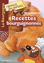 Tes premières recettes bourguignonnes