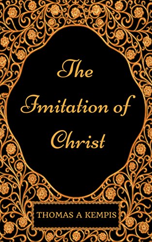 Download: The Imitation Of Christ: By Thomas à Kempis - Illustrated by